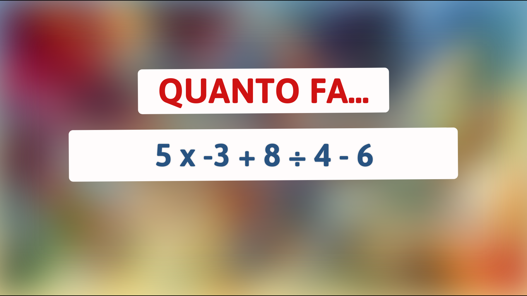 Sfida la tua intelligenza: solo i geni risolvono questo enigma matematico! Puoi farlo anche tu?"