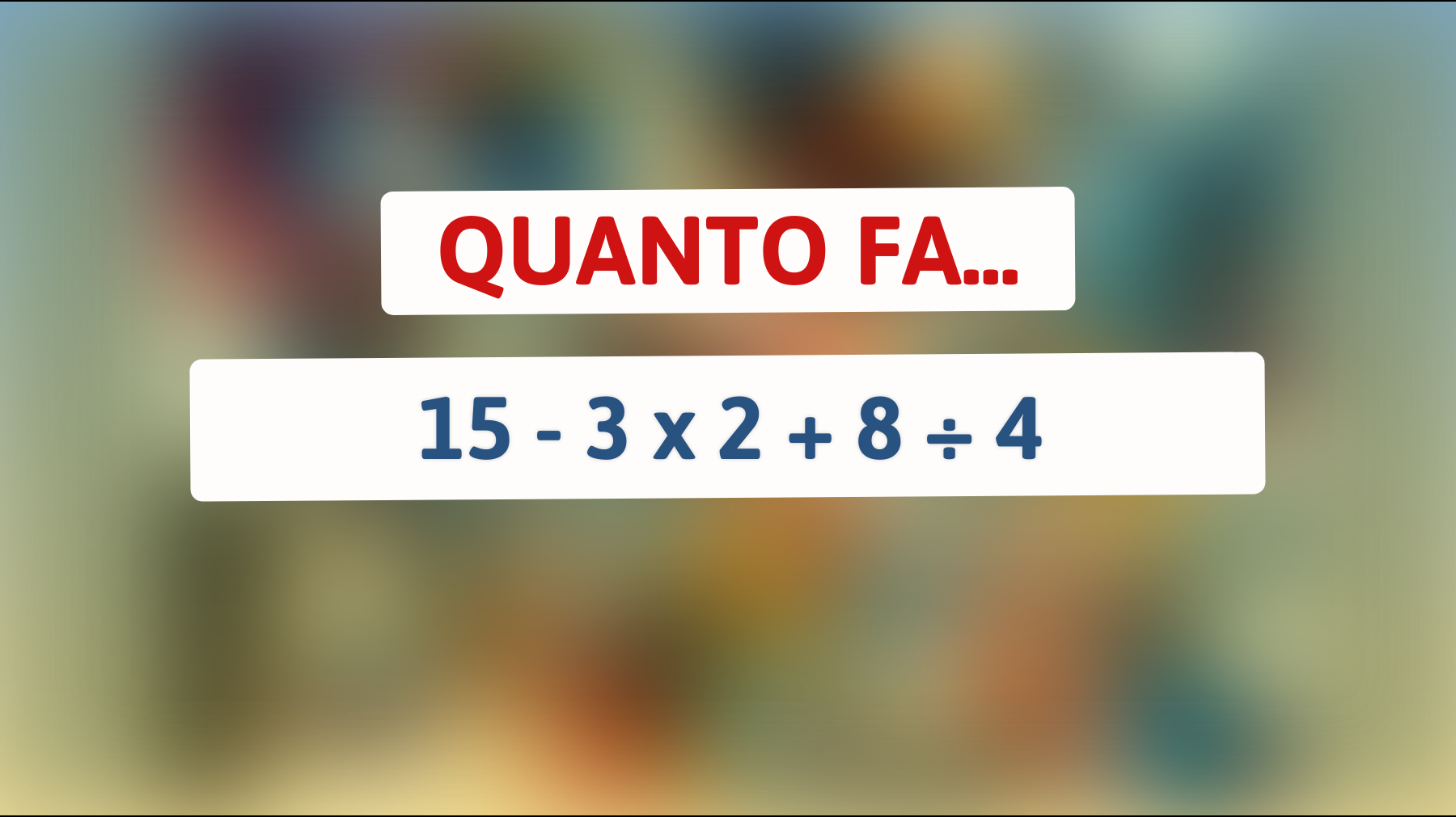 \"Solo l'1% riesce a risolvere questo calcolo apparentemente semplice: scopri se fai parte dell'élite!\""